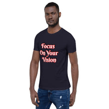 Focus On Your Vision Short-Sleeve Unisex T-Shirt
