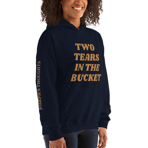 Two Tears In The Buckets Hooded Sweatshirt