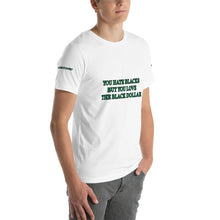 You Hate Blacks Short-Sleeve Unisex T-Shirt