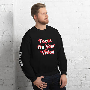 Focus On Your Vison Unisex Sweatshirt