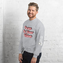 Focus On Your Vison Unisex Sweatshirt