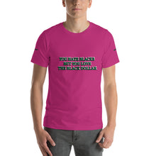 You Hate Blacks Short-Sleeve Unisex T-Shirt