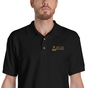 Why Not Retire Embroidered Polo Shirt - JTApparel