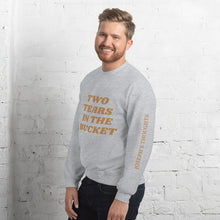 Two Tears In The Bucket Sweatshirt