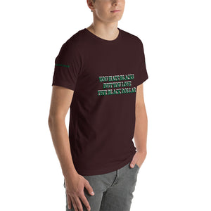 You Hate Blacks Short-Sleeve Unisex T-Shirt