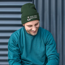 Why Not Retire Embroidered Beanie
