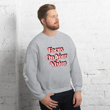 Focus On Your Vison Unisex Sweatshirt