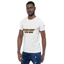 Racism Must Stop Now Short-Sleeve Unisex T-Shirt