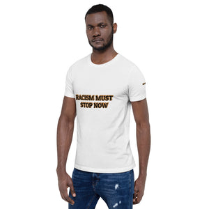 Racism Must Stop Now Short-Sleeve Unisex T-Shirt