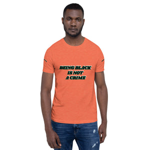 Being Black Is Not A Crime Short-Sleeve Unisex T-Shirt