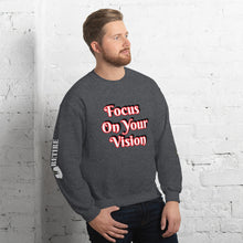 Focus On Your Vison Unisex Sweatshirt