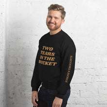 Two Tears In The Bucket Sweatshirt