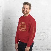 Two Tears In The Bucket Sweatshirt