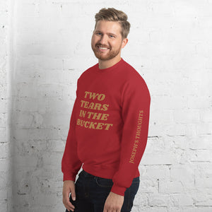 Two Tears In The Bucket Sweatshirt