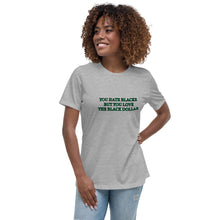 You Hate Black's Women's Relaxed T-Shirt