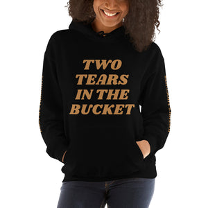 Two Tears In The Buckets Hooded Sweatshirt
