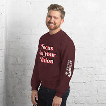 Focus On Your Vison Unisex Sweatshirt