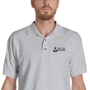 Exclusive Why Not Retire Embroidered Polo Shirt]Jtapparel.com - JTApparel