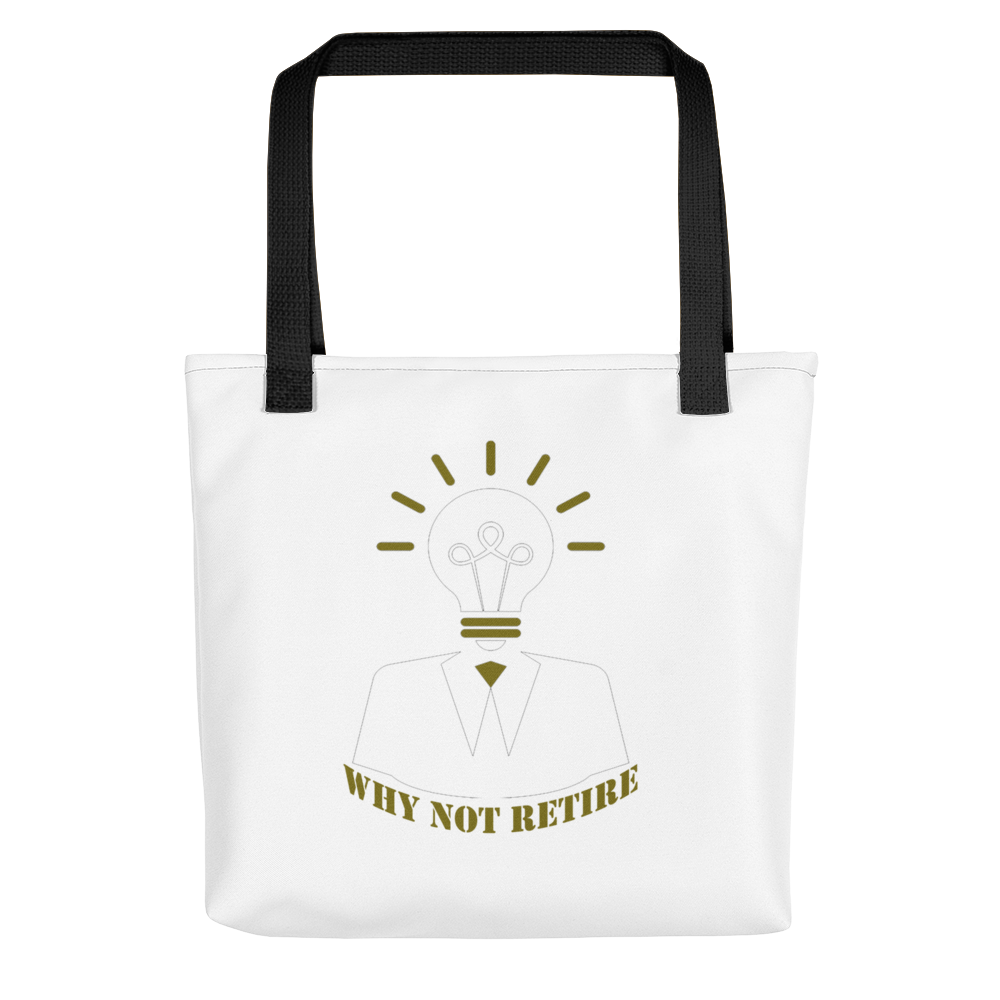 Why Not Retire Tote Bag - JTApparel