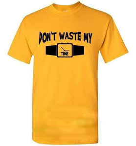 Don't Waste My Time Tee]Jtapparel.com - JTApparel